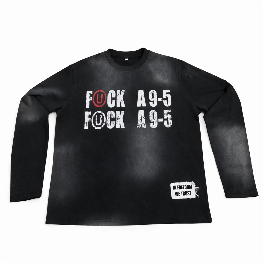 Fuck a 9-5 Longsleeve